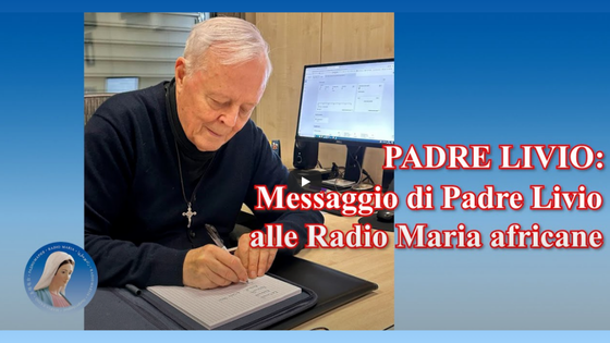 Messaggio di Padre Livio alle Radio Maria africane
