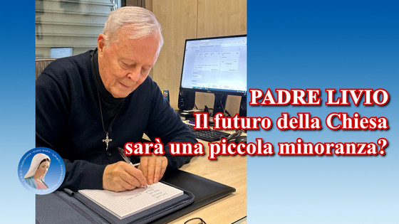 Padre Livio: Il futuro della Chiesa sarà una piccola minoranza? - 3 Luglio 2024