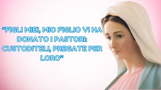19.I MESSAGGI DELLA REGINA DELLA PACE AI PASTORI