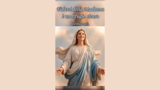 Fidarsi della Madonna è un rifugio sicuro